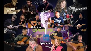 LinkedIn's OPEN MIC 'live from home' - Episode 1 (August 2024)