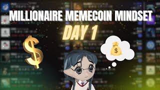 MASTERING THE MILLIONAIRE MEMECOIN MINDSET: DAY 1