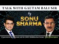 Talk with gautam bali sir by sonu sharma sir sonusharma vestige gautambali