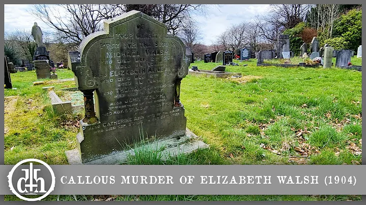 The Callous Murder of Elizabeth Walsh (1904) | Bur...