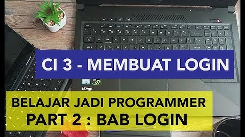 PART 2 | Tutorial Codeigniter 3.0 | Pengenalan Form Login untuk Programmer pemula | FREE DOWNLOAD