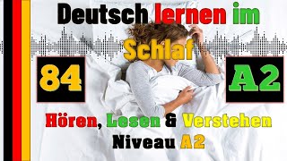 Deutsch lernen im Schlaf & Hören, Lesen und Verstehen-A2-84 - 🇸🇾🇦🇿🇹🇷🇨🇳🇺🇸🇫🇷🇯🇵🇪🇸🇮🇹🇺🇦🇵🇹🇷🇺🇬🇧🇵🇱🇮🇶🇮🇷🇹🇭🇷🇸