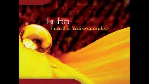 Kuba - How The Future Sounded