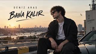 Deniz Aras - Bana Kalir Türkçe Pop 2026