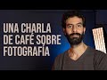 ☕CONSEJOS PARA APRENDER FOTOGRAFIA | con mate o café. 🧉