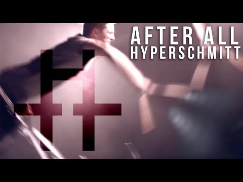 Hyperschmitt - 'After All' Official MV