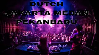 DUTCH JAKARTA MEDAN PEKANBARU !!! DJ REMIX DUGEM 2022 PALING MANTAP SEDUNIA