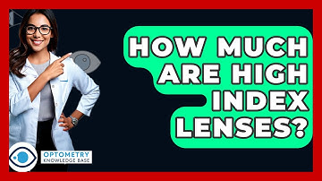 How Much Are High Index Lenses? - Optometry Knowledge Base