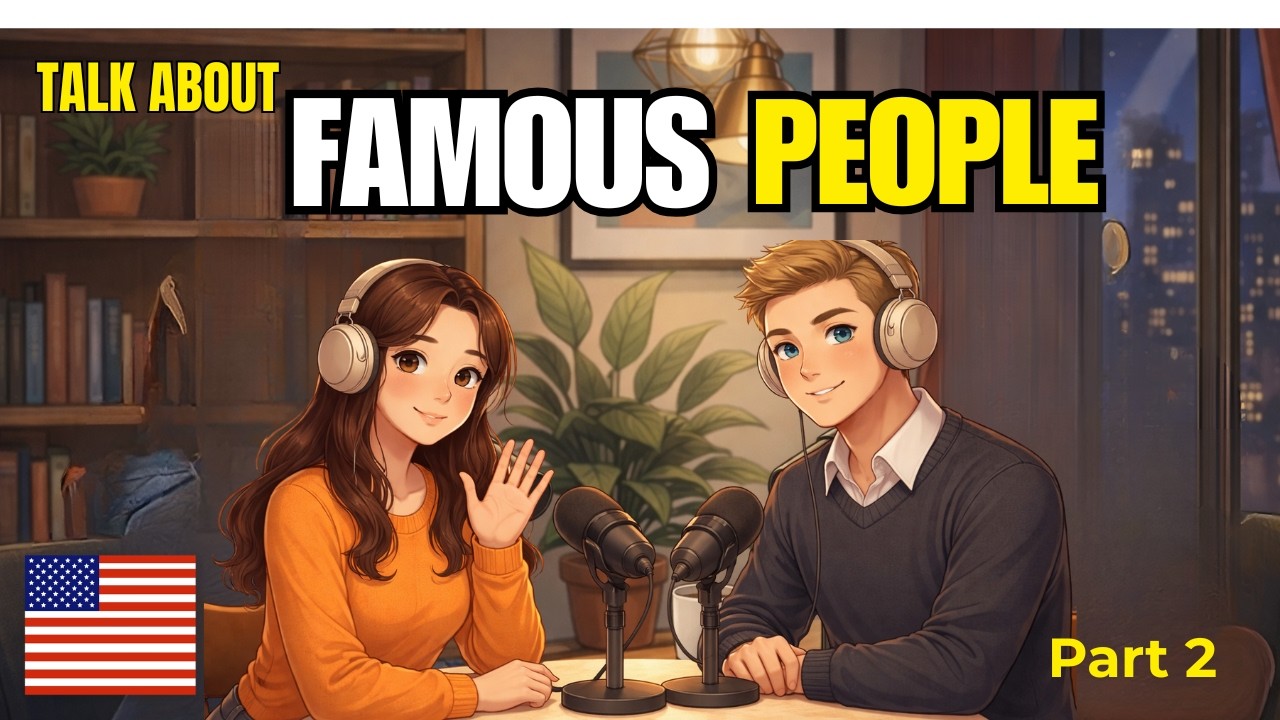How to Talk About Famous People in English | Real Life English Speaking Practice |  EduWorld Podcast