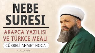 Nebe (amme) suresi anlamı dinle Cübbeli Ahmt Hoca (Nebe suresi arapça yazılışı okunuşu ve meali)