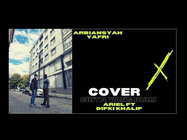 Cinta yang Diam - Ariel Noah Ft Difki Khalif ( Cover By Arbiansyah & Yafri ) From Turkey 🇹🇷 class=