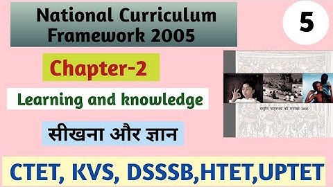 NCF 2005||National Curriculum Framework 2005||Chapter-2|| Part -2 || KVS,DSSSB,UPTET,CTET,HTET