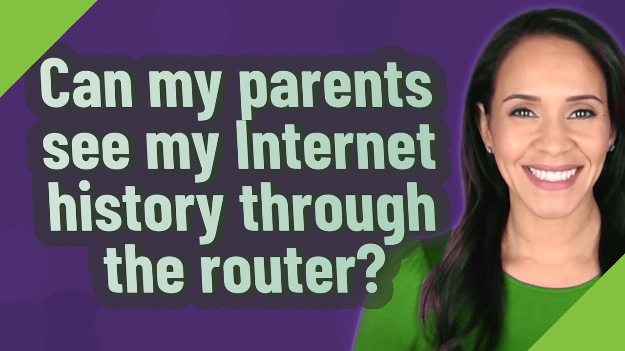 Can My Parents See My Internet History Through The Router YouTube Can My Parents See My Internet History Through The Router YouTube