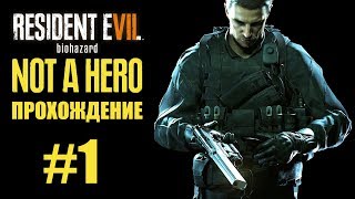 Resident Evil 7 DLC Not A Hero Прохождение на русском #1 ► Прохождение DLC Resident Evil 7