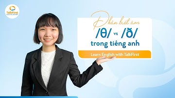 PHÂN BIỆT CHI TIẾT ÂM /θ/ & ÂM /ð/ TRONG TIẾNG ANH!
