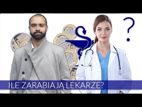 ILE ZARABIAJĄ LEKARZE?