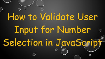 How to Validate User Input for Number Selection in JavaScript