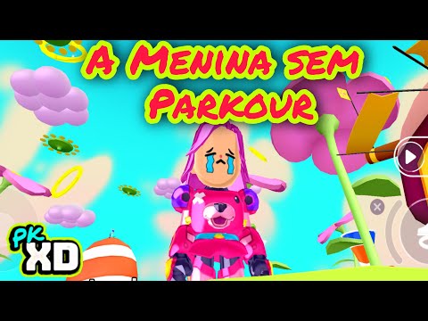 PK XD - A Menina que não Sabia Fazer Parkour - Historinha