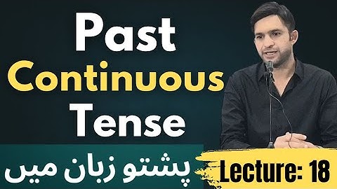 Past Continuous Tense | Pashto | by Sir Irfan | @thenumlcollegeofenglish