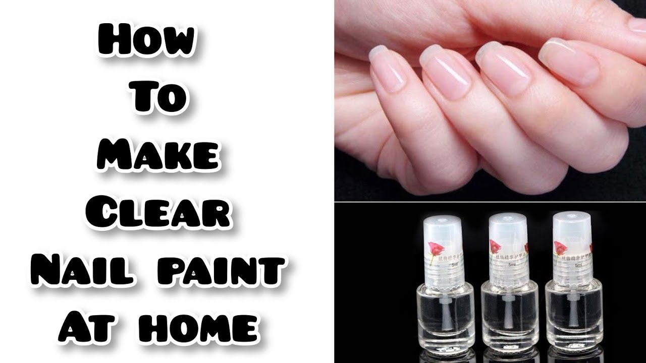 How To Make Clear Nail Polish At Home Homemade Waterproof Clear Nail Polish YouTube