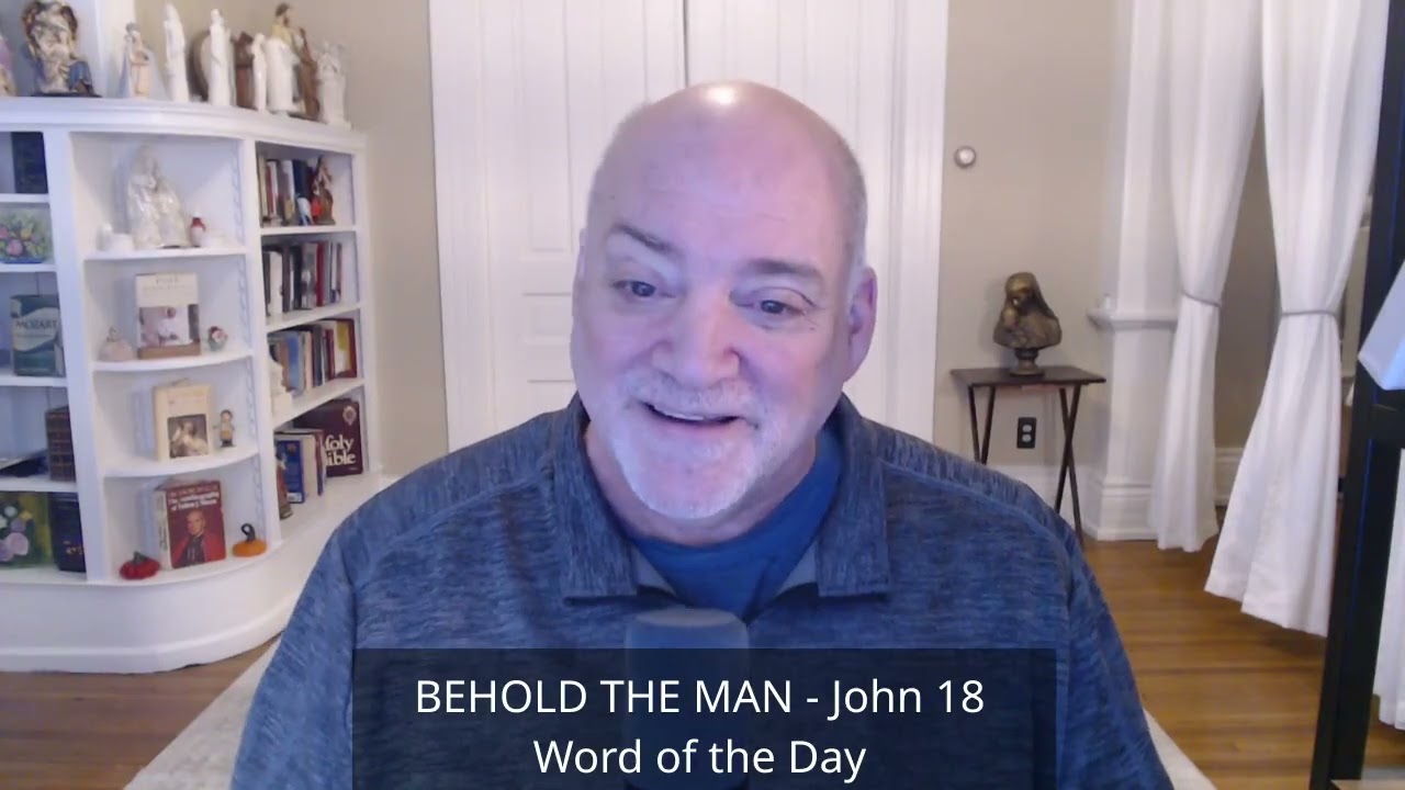BEHOLD THE MAN | Word of the Day | 4/3/26