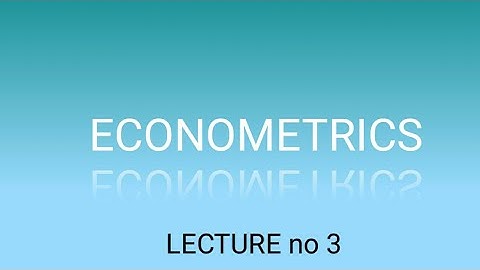 Basic econometrics: Two variable Regression Model | Lecture no 3 | Econometrics lecturer