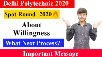 Delhi Polytechnic 2020: Spot  Round, About Willingness & Next Processs : Delhi Cet 2020.