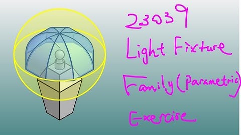23039 - Revit Parametric Lighting Fixture Family Exercise