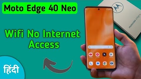 Wi Fi connected but no internet access Moto edge 40 Neo, Wi Fi connect hone per bhi internet nahin c
