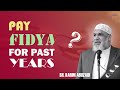 Should We Pay Fidya For The Past Years 