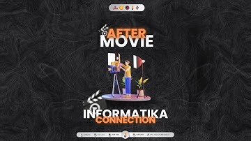 [AFTER MOVIE INFORMATIKA CONNECTION 2024]