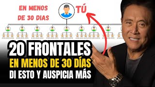 CÓMO PATROCINAR 20 FRONTALES (Plan de Trabajo Con Prospección En Frio) | Robert Kiyosaki #motivacion