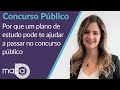 Por que um plano de estudo pode te ajudar a passar no concurso público