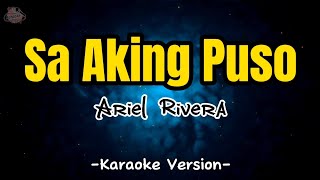 Sa Aking Puso by Ariel Rivera | Karaoke Version | Instrumental | HD