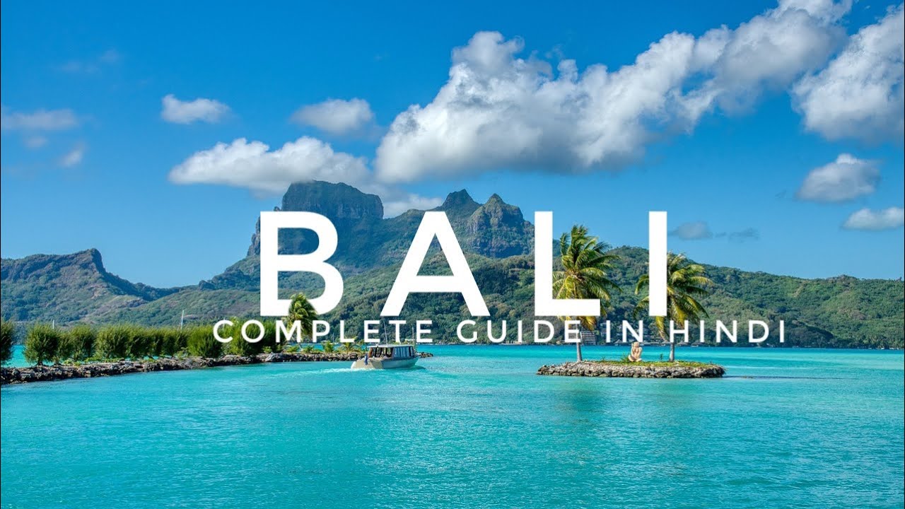 Bali Tour Guide for Indian Tourists - 7 Days budget Plan