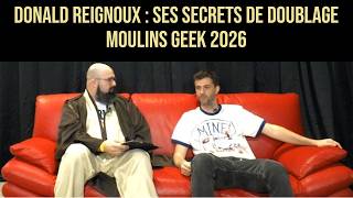 DONALD REIGNOUX : SES SECRETS DE DOUBLAGE – Moulins Geek 2026