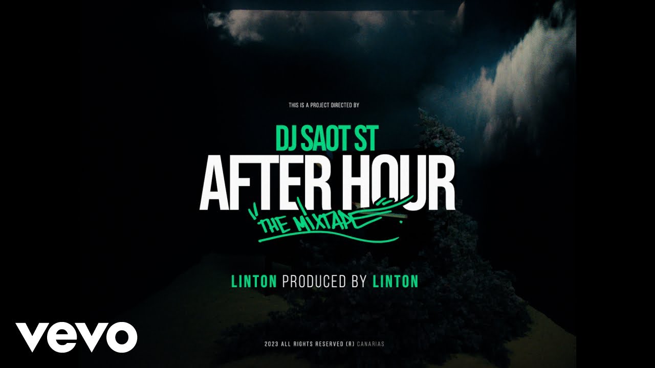 DJ Saot ST, Linton LINTON 48 AFTER HOUR THE MIXTAPE (Video Oficial