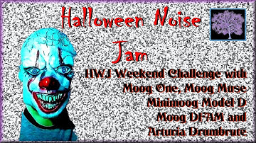 Halloween Noise HWJ Weekend Challenge with Moog One, Muse, Model D, DFAM and Arturia Drumbrute