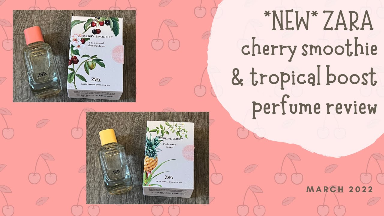 Affordable Perfume Review | *NEW* ZARA Cherry Smoothie & Tropical Boost (Lost Cherry dupe?)