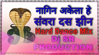 Cg Dj Remix Nagin Akella He Sawara Dash Ft.Ashok Sarwansh Hard Dance Mix Dj SR PRODUCTION REMIX ZONE