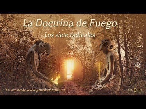 La doctrina del fuego, los siete radicales http://gnosis.org
