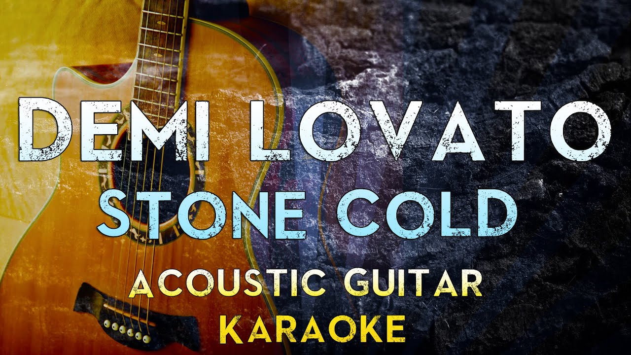 stone cold by demi lovato karaoke demi lovato stone cold lower key acoustic guitar stone cold by demi lovato karaoke demi lovato stone cold lower key acoustic guitar