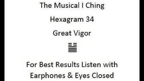 I Ching Meditation Music - Hexagram 34 - Great Vigor