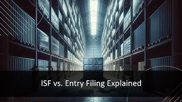 Decoding ISF vs. Entry Filing: Understanding Import Procedures