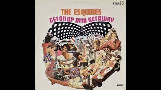 The Esquires - Get On Up And Get Away -1968 (FULL ALBUM)