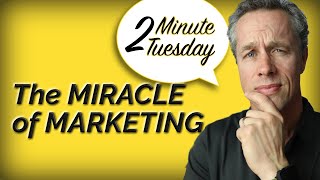 The Miracle of Marketing