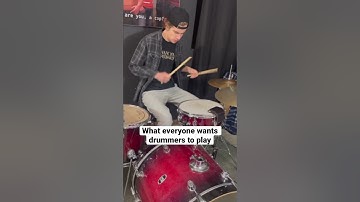 What everyone wants drummers to play: