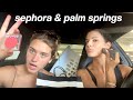 shopping at sephora &amp; palm springs trip vlog!