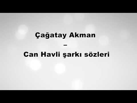 Çağatay Akman - Can Havli Lyrcs ( Sözleri )