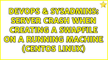 DevOps & SysAdmins: Server crash when creating a swapfile on a running machine (CentOS Linux)